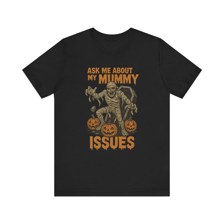 Mummy Issues Shirt